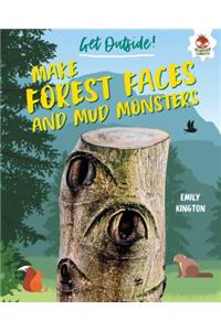 Make Forest Faces and Mud Monsters