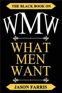 WMW - The Black Book on WHAT MEN WANT