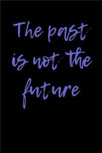 The Past is Not the Future