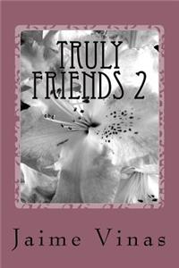 Truly Friends 2