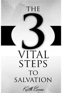 The 3 Vital Steps to Salvation