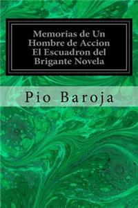 Memorias de Un Hombre de Accion El Escuadron del Brigante Novela