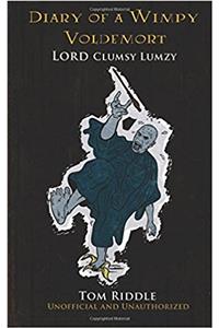 Diary of a Wimpy Voldemort: Lord Clumsy Lumzy: Volume 1