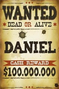 Daniel Wanted Dead Or Alive Cash Reward $100,000,000
