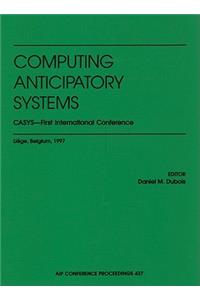 Computing Anticipatory Systems