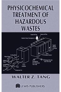 Physicochemical Treatment of Hazardous Wastes