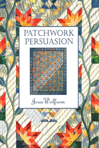 Patchwork Persuasion- Print on Demand Edition