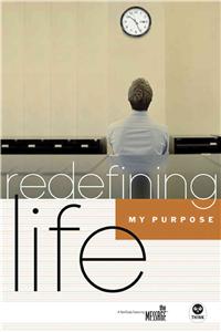 Redefining Life: My Purpose: My Purpose