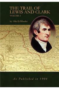 Trail of Lewis and Clark Vol 1