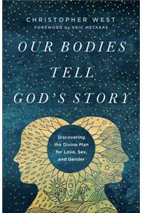 Our Bodies Tell God's Story