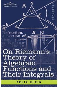 On Riemann's Theory of Algebraic Functions and Their Integrals