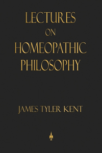 Lectures on Homeopathic Philosophy