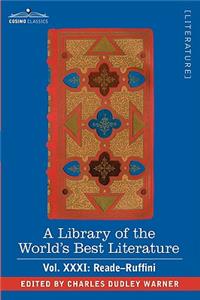 Library of the World's Best Literature - Ancient and Modern - Vol.XXXI (Forty-Five Volumes); Reade-Ruffini