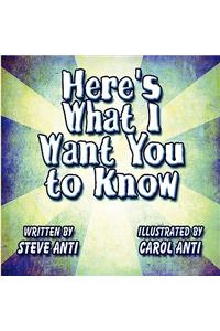 Here's What I Want You to Know