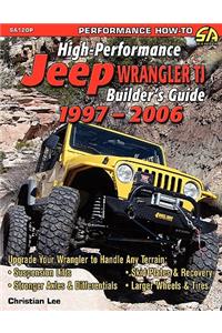 High-Performance Jeep Wrangler Builder's Guide 1997-2006