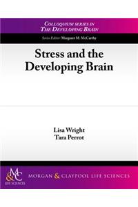 Stress and the Developing Brain