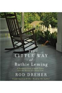 Little Way of Ruthie Leming: A Southern Girl, a Small Town, and the Secret of a Good Life