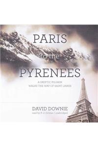 Paris to the Pyrenees Lib/E