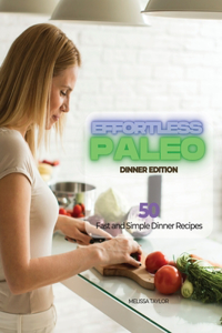 Effortless Paleo - Dinner Edition