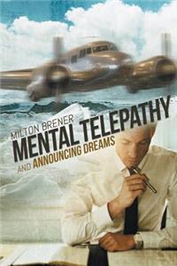 Mental Telepathy and Announcing Dreams
