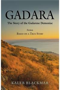 Gadara: The Story of the Gadarene Demoniac