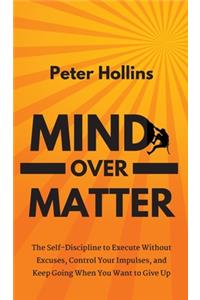 Mind Over Matter