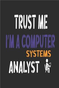Trust Me I am Computer System analyst
