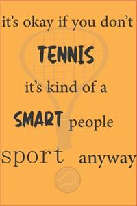 It's Okay if you don't like Tennis