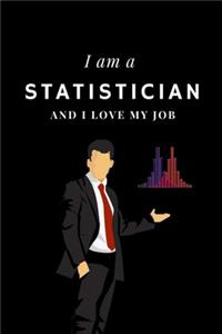 I am a Statistician and I love my job Notebook For Statisticians
