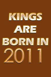 Kings Are Born In 2011 Notebook