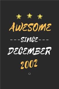 AWESOME Since December 2002 Notebook birthday Gift