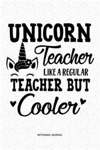Unicorn Teacher Like A Regular Teacher But Cooler