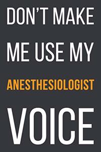 Don't Make Me Use My Anesthesiologist Voice