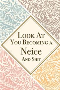 Look At You Becoming a Neice And Shit