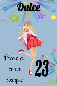 dulce 23 preciosa como siempre, Divertido Libro de Cumpleaños Que se Puede Utilizar como un Diario o Cuaderno de notas