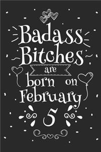 Badass Bitches Are Born On February 5