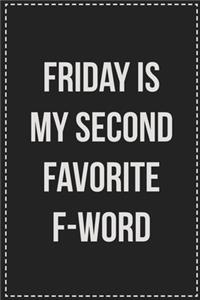 Friday Is My Second Favorite F-Word