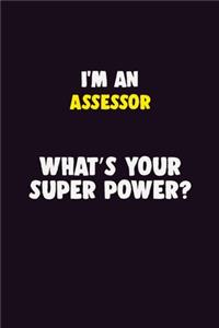 I'M An Assessor, What's Your Super Power?