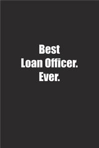 Best Loan Officer. Ever.