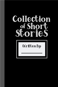 Collection of Short Stories, Written By ..