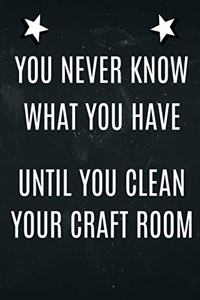 You Never Know What You Have Until You Clean Your Craft Room