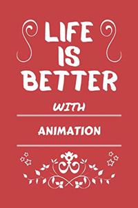 Life Is Better With Animation