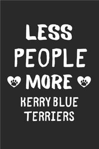 Less People More Kerry Blue Terriers