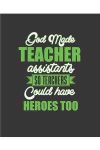 God Made Teacher Assistants So Teachers Could Have Heroes Too