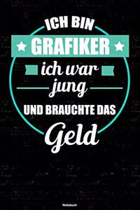 Ich bin Grafiker ich war jung und brauchte das Geld Notizbuch