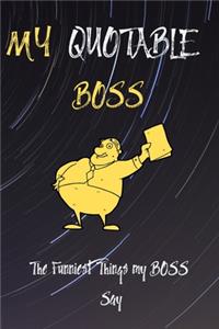 My Quotable Boss The Funniest Things My Boss Say