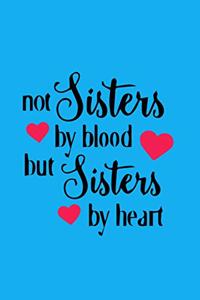 Not Sisters By Blood But Sisters By Heart