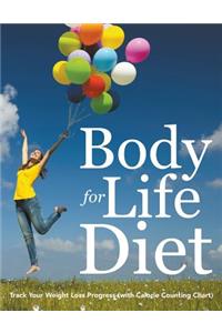 Body for Life Diet: Track Your Weight Loss Progress (with Calorie Counting Chart)