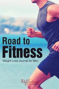 Road to Fitness - Weight Loss Journal for Men