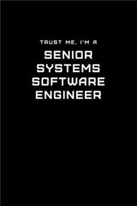 Trust Me, I'm a Senior Systems Software Engineer: Dot Grid Notebook - 6 x 9 inches, 110 Pages - Tailored, Professional IT, Office Softcover Journal